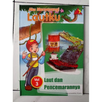 Image of Aku Menyayangi Lautku : Laut dan Pencemarannya Vol 3