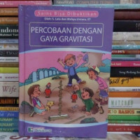 Image of Sains Bisa Dibuktikan : Percobaan dengan Gravitasi